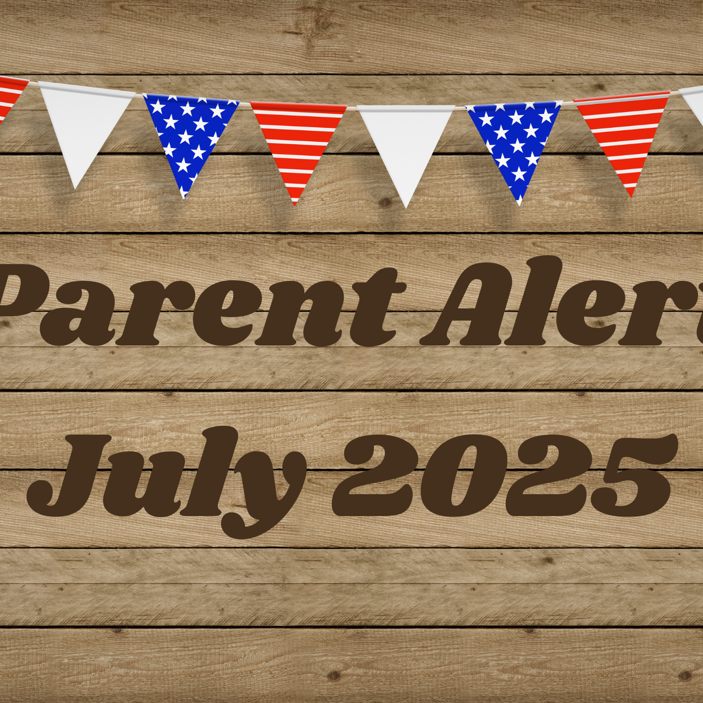Parent Alert Cover Photo 2025.7